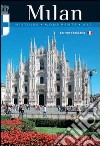 Milan. Histoire, monuments, art libro