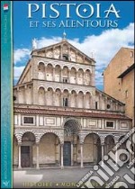 Pistoia et ses alentours. Histoire, monuments, art libro