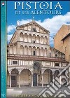 Pistoia et ses alentours. Histoire, monuments, art libro