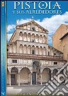 Pistoia y sus alrededores. Historia, monumento, arte libro di Piazzesi Paolo