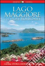 Lago Maggiore e le isole Borromee. Storia, monumenti, arte libro