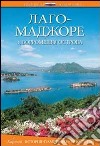 Lago Maggiore e le isole Borromee. Storia, monumenti, arte. Ediz. russa libro