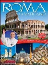 Roma e il vaticano. Arte, storia, cultura. Alla scoperta della città eterna libro