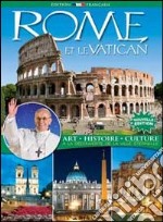 Rome et le Vatica. Art, histoire, culture. A la decouverte de la ville eternelle libro