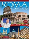 Roma y el Vaticano. Arte, historia, cultura. Descubriendo la ciudad eterna libro