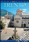 Trento. City of history, art and a place where italian culture meets that of Middle Europe libro