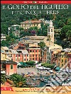 Il golfo del Tigullio e le Cinque Terre. Una terra da scoprire libro di Santori Daniela