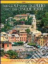 Golf von Tigullio und die Cinque Terre. Eine Landschaft voller Uberraschungen libro