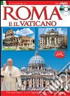 Roma e il Vaticano. Con DVD libro