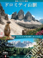 Dolomiti. Un patrimonio per l'umanità. Ediz. giapponese libro