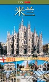 Milano. Storia, monumenti, arte. Ediz. cinese libro