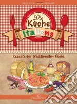 Die kuche italiens. Rezepte der traditionellen kuche libro