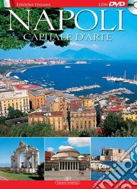 Napoli. Capitale d'arte. Con DVD