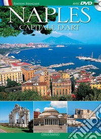 Naples. Capital d'art. Con DVD libro