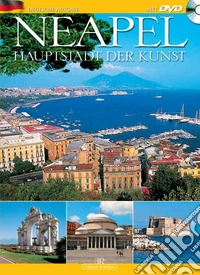 Neapel. Hauptstadt der kunst. Con DVD libro