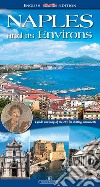 Napoli e dintorni. Guida e pianta della città per la visita dei monumenti. Ediz. inglese libro