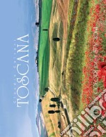 Toscana. Luci e colori delle stagioni. Ediz. multilingue