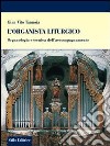 L'organista liturgico. Organologia e tecnica dell'accompagnamento libro