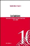 Les barisiens. Letteratura di una capitale di periferia (1850-2010) libro