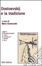 Dostoevskij e la tradizione libro