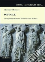 Sofocle. La sapienza di Zeus e la democrazia matura libro