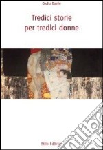 Tredici storie per tredici donne libro