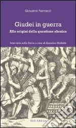 Giudei in guerra. Alle origini della questione ebraica libro