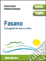 Fasano. Passeggiate tra mare e collina libro