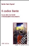 Il codice Dante. Cruces della «Commedia» e intertestualità novecentesche libro