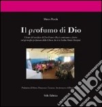 Il profumo di Dio. I frutti del sacrificio di don Franco Ricci continuano a fiorire nel germoglio profumato della Chiesa che è in Soddu Abala (Etiopia) libro