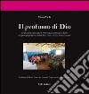 Il profumo di Dio. I frutti del sacrificio di don Franco Ricci continuano a fiorire nel germoglio profumato della Chiesa che è in Soddu Abala (Etiopia) libro