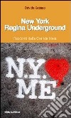 New York regina underground. Racconti dalla Grande Mela libro