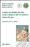 Il teatro meridionale fra mito, storia e religione nell'età moderna. Catalogo delle opere libro