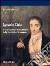 Ignazio Ciaia. Giovane poeta e rivoluzionario della Repubblica partenopea libro