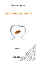 Cento modi per morire libro