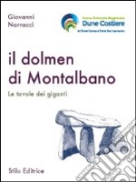 Il dolmen di Montalbano. Le tavole dei giganti libro