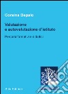 Valutazione e autovalutazione d'istituto. Percorsi formativi e didattici libro