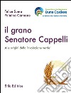 Il grano Senatore Cappelli. Alle origini della «rivoluzione verde» libro