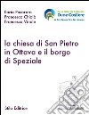 La chiesa di San Pietro in ottava e il borgo di Speziale libro