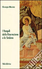 I vangeli della risurrezione e la sindone libro