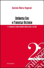 Umberto Eco e l'onesta finzione. Il romanzo come critica della post-realtà libro