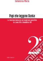 Papi che leggono Dante. La ricezione dantesca nel magistero pontificio da Leone XIII a Benedetto XVI libro