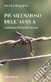 Più silenzioso dell'acqua libro