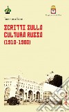 Scritti sulla cultura russa (1910-1960) libro