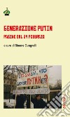 Generazione Putin. Pagine dal 24 febbraio libro di Guagnelli S. (cur.)