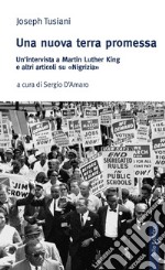 Una nuova terra promessa. Un`intervista a Martin Luther King e altri articoli su «Nigrizia» libro usato