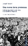 Una nuova terra promessa. Un'intervista a Martin Luther King e altri articoli su «Nigrizia» libro