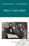 Marx e i suoi scolari libro