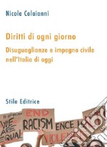 Diritti di ogni giorno. Disuguaglianze e impegno civile nell'Italia di oggi