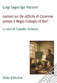 Lezioni sul «De officiis» di Cicerone presso il Regio Collegio di Bari libro